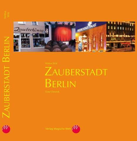 Wittus Witt: Zauberstadt Berlin, Buch