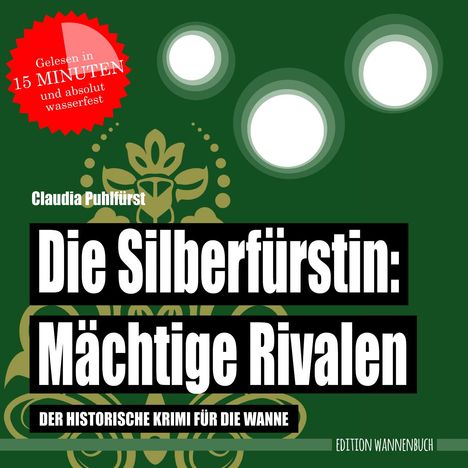 Claudia Puhlfürst: Die Silberfürstin: Mächtige Rivalen, Buch