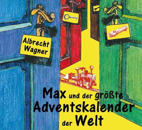 Albrecht Wagner: Wagner, A: Max/ größte Adventskalender/ CD, CD
