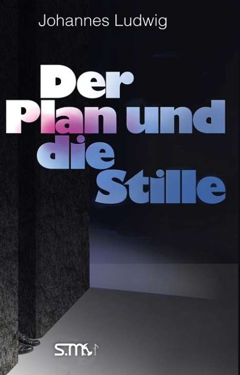 Johannes Ludwig: Der Plan und die Stille, Buch