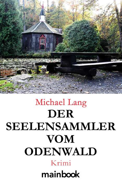 Michael Lang: Der Seelensammler vom Odenwald, Buch