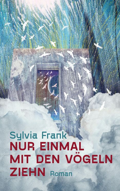 Sylvia Frank: Nur einmal mit den Vögeln ziehn, Buch