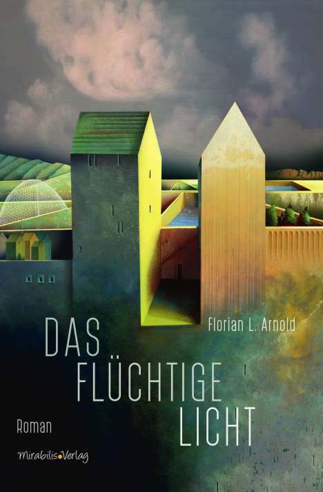 Florian L. Arnold: Das flüchtige Licht, Buch