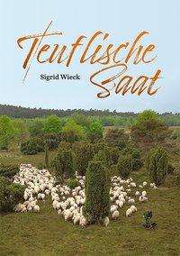Sigrid Wieck: Wieck, S: Teuflische Saat, Buch
