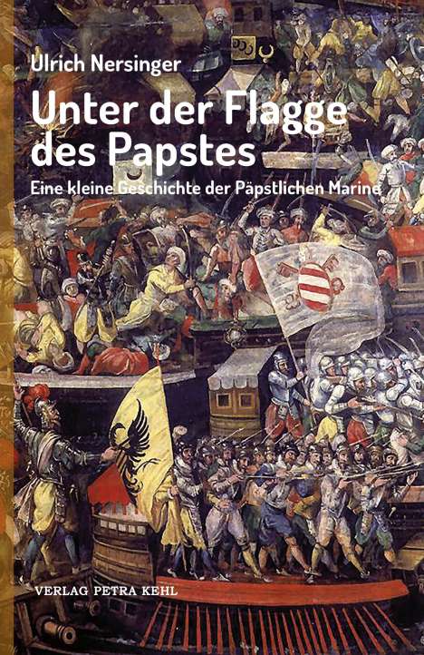 Ulrich Nersinger: Unter der Flagge des Papstes, Buch