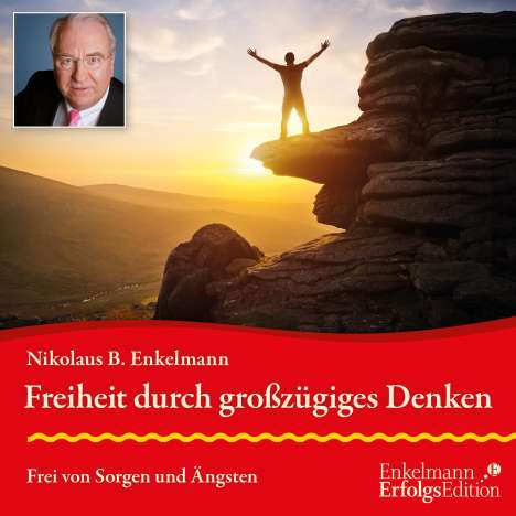 Nikolaus B. Enkelmann: Freiheit durch großzügiges Denken, CD