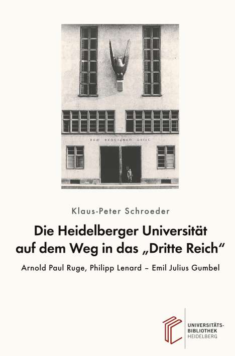 Klaus-Peter Schroeder: Die Heidelberger Universität auf dem Weg in das "Dritte Reich", Buch