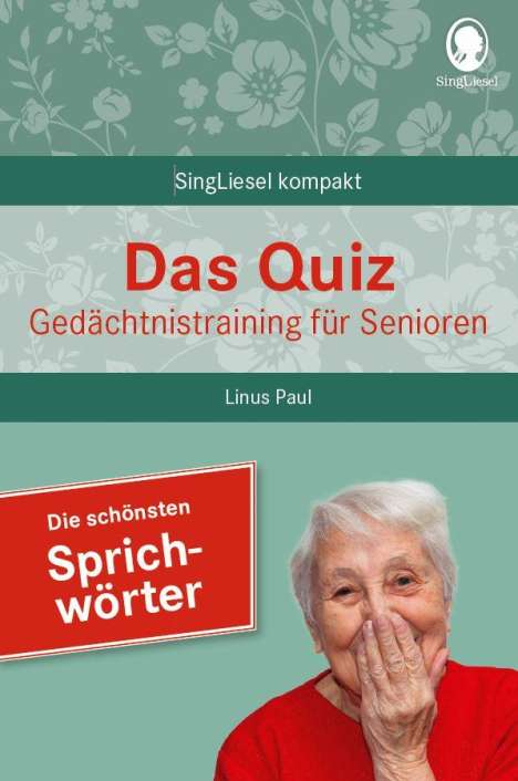 Linus Paul: Beliebte Sprichwörter. Das Gedächtnistraining-Quiz für Senioren. Ideal als Beschäftigung, Gedächtnistraining, Aktivierung bei Demenz., Buch