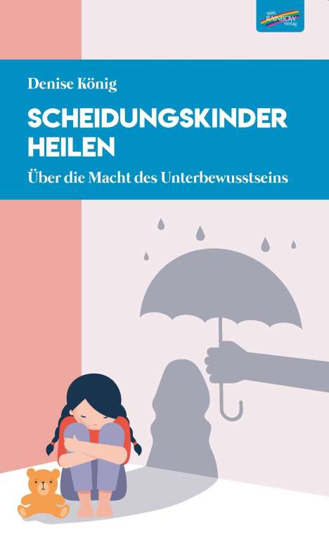 Denise König: Scheidungskinder heilen, Buch