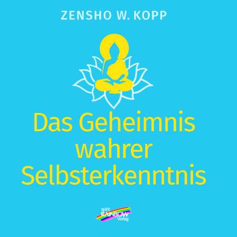 Zensho W. Kopp: Das Geheimnis wahrer Selbsterkenntnis, Buch