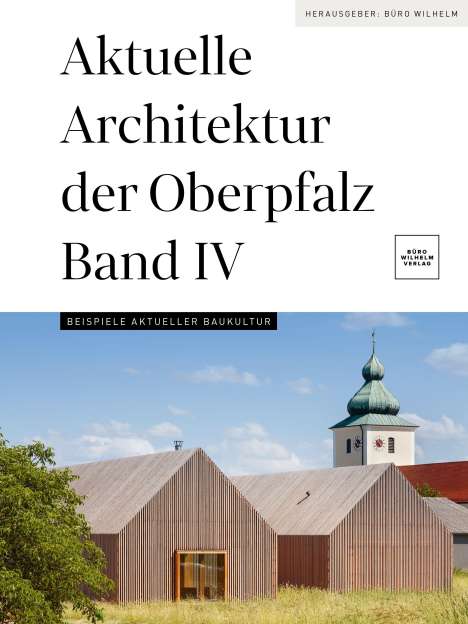 Aktuelle Architektur der Oberpfalz Band IV, Buch