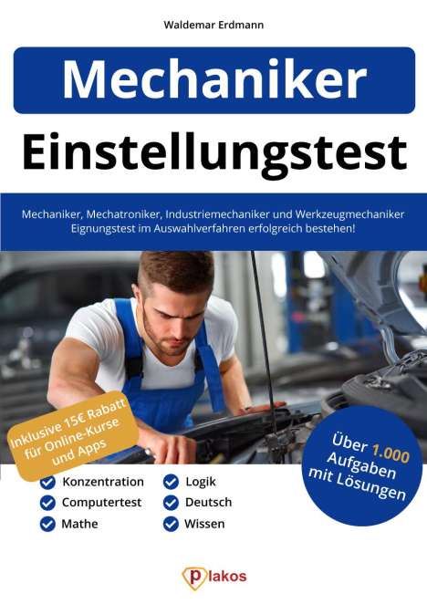 Waldemar Erdmann: Einstellungstest Mechaniker, Mechatroniker, Industriemechaniker &amp; Werkzeugmechaniker, Buch