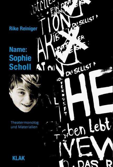 Rike Reiniger: Reiniger, R: Name: Sophie Scholl, Buch