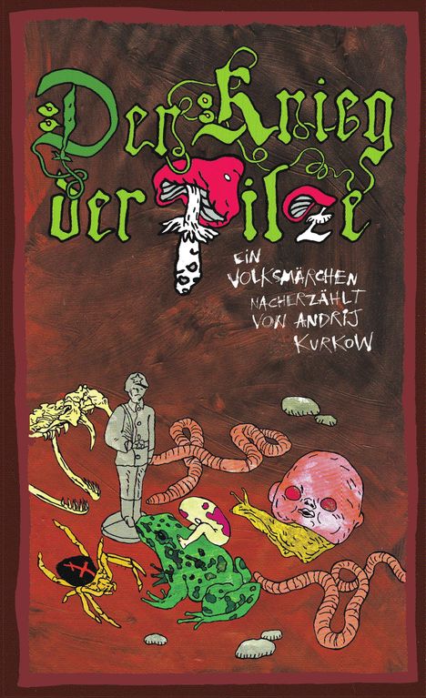 Andrej Kurkov: Der Krieg der Pilze, Buch