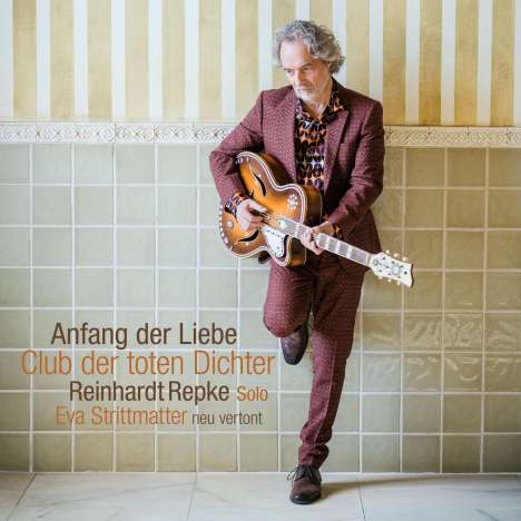 Reinhardt Repkes Club Der Toten Dichter: Anfang der Liebe (Eva Strittmatter neu vertont), CD
