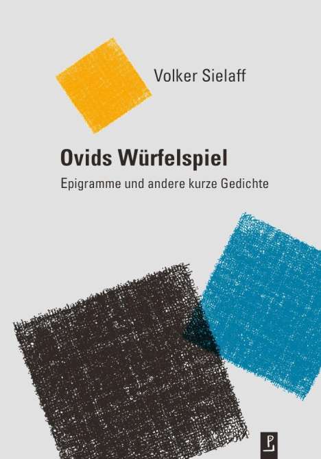 Volker Sielaff: Ovids Würfelspiel, Buch