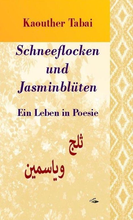 Logo eines Verlags. Oben „Kaouther Tabai“. Titel: „Schneeflocken und Jasminblüten - Ein Leben in Poesie“. Arabische Schrift.