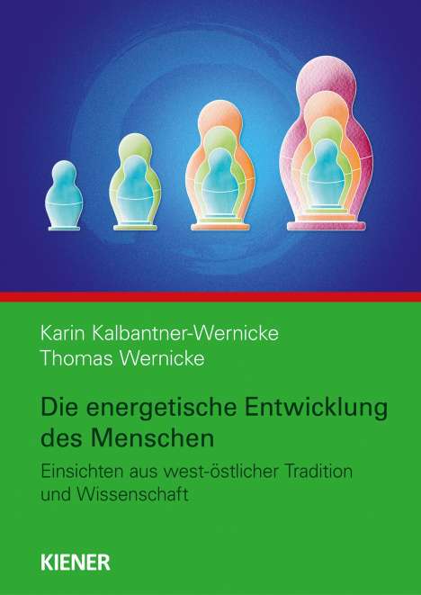 Karin Kalbantner-Wernicke: Die energetische Entwicklung des Menschen, Buch