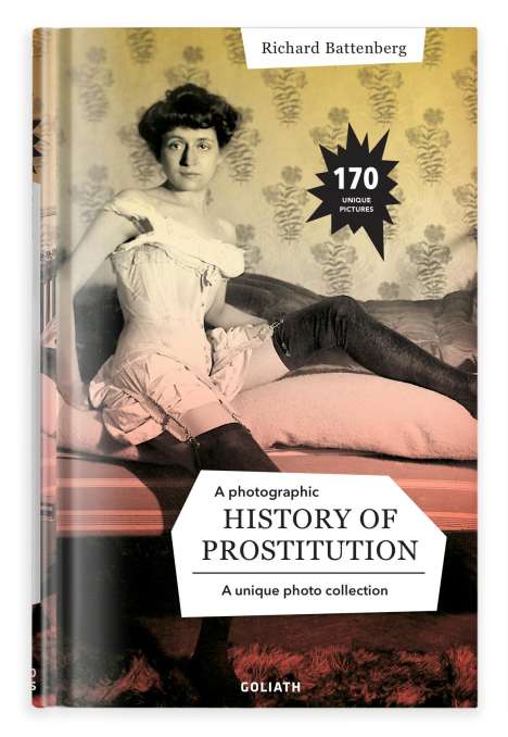 Richard Battenberg: A Photographic History of Prostitution, Buch