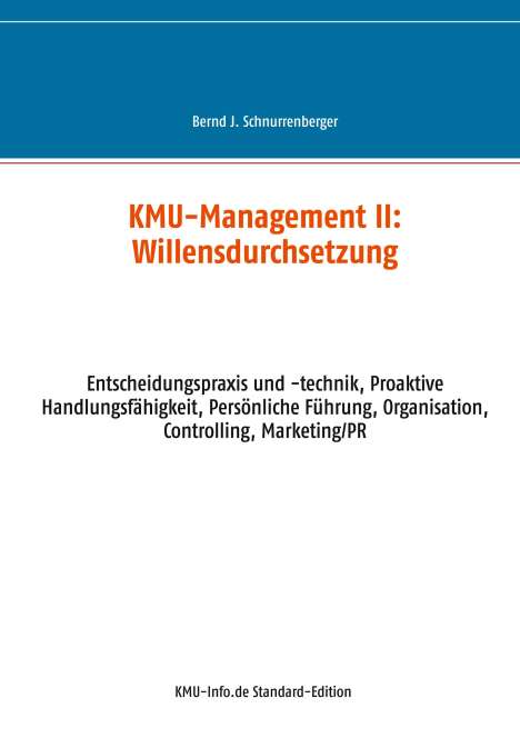 Bernd J. Schnurrenberger: KMU-Management II: Willensdurchsetzung, Buch