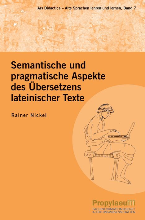 Rainer Nickel: Semantische und pragmatische Aspekte des Übersetzens lateinischer Texte, Buch