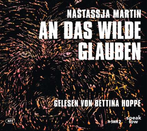 Nastassja Martin: An das Wilde glauben, MP3-CD