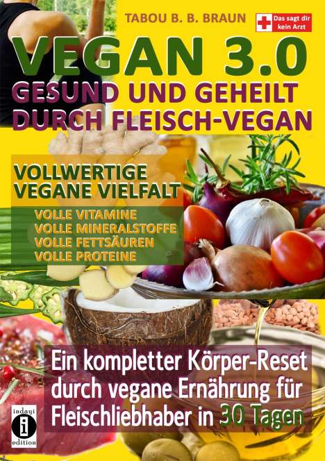 Tabou Banganté Blessing Braun: Braun, T: Vegan 3.0 - Gesund geheilt durch Fleisch-Vegan, Buch
