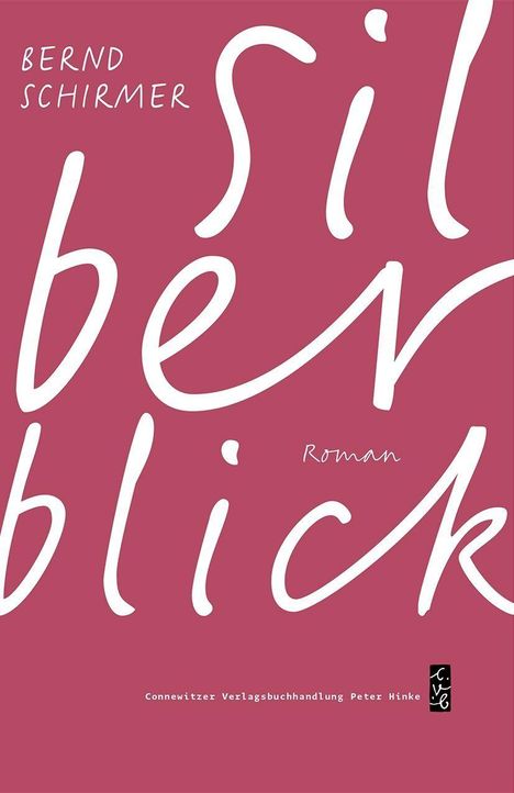 "Bernd Schirmer", "Silberblick", "Roman". Text in weiß auf rotem Hintergrund. Elegante, schwungvolle Schrift.