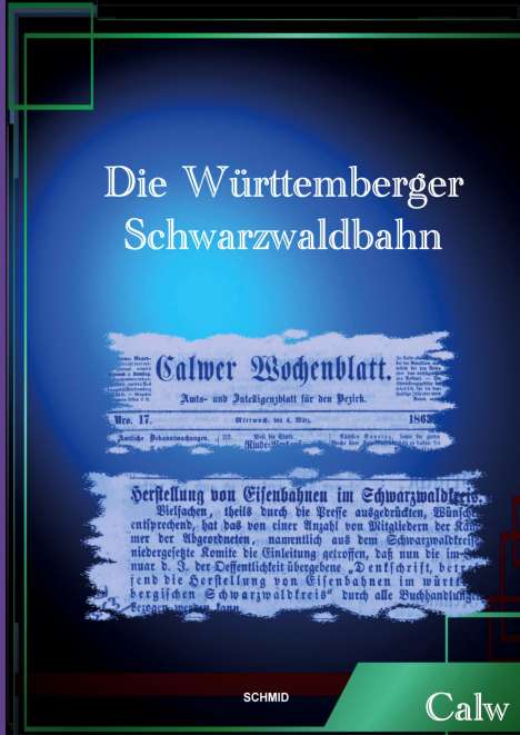 Georg Emil Carl Schüz: Die Württemberger Schwarzwaldbahn, Buch