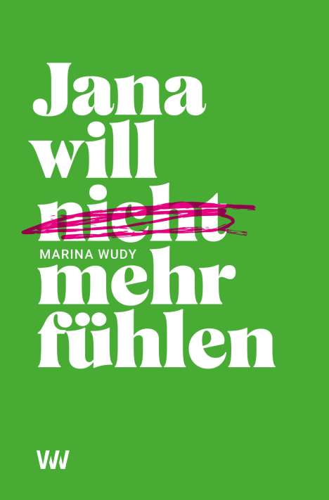 Marina Wudy: Jana will nicht mehr fühlen, Buch