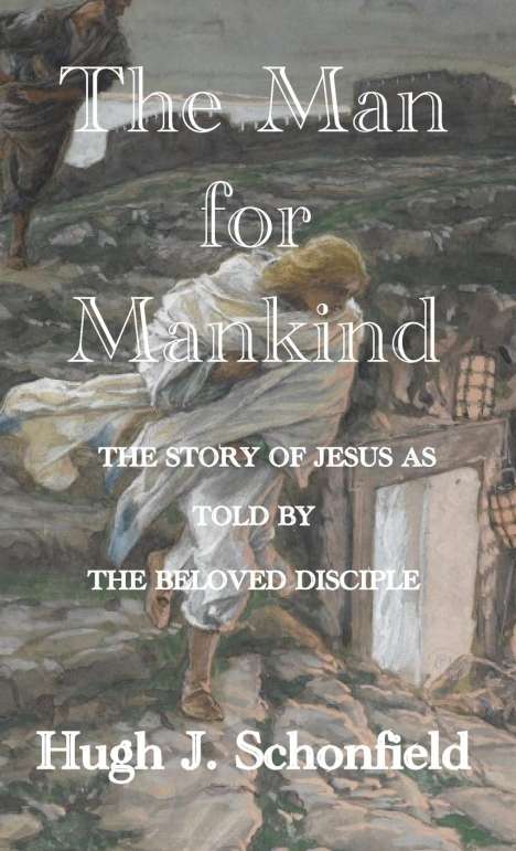 Hugh J. Schonfield: The Man for Mankind, Buch