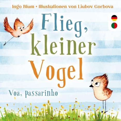 Ingo Blum: Flieg kleiner Vogel - Voa, passarinho, Buch