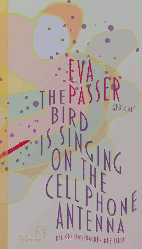 Eva Passer: Bird is singing on the cell phone antenna, Buch