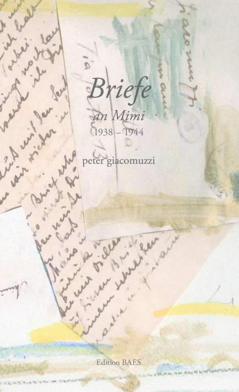 Peter Giacomuzzi: Briefe an Mimi, Buch