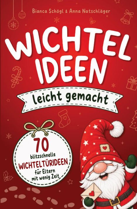 „Wichtelideen leicht gemacht“. Illustration: Fröhlicher Weihnachtswichtel mit Brief vor rotem Hintergrund.