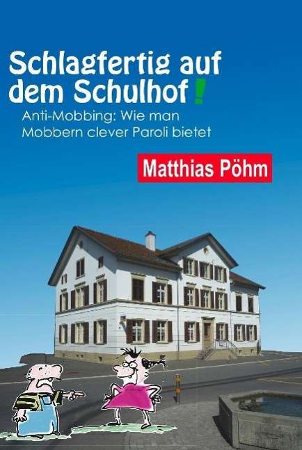 Matthias Pöhm: Schlagfertig auf dem Schulhof, Buch