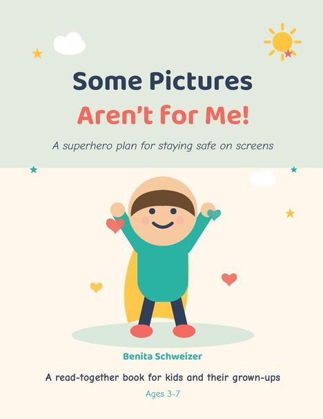 "Some Pictures Aren't for Me!" Ein Plan für sicheres Surfen. Illustration eines lächelnden Kindes im Superheldenkostüm.