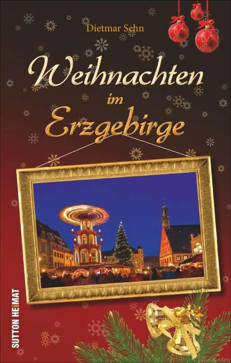 Dietmar Sehn: Sehn, D: Weihnachten im Erzgebirge, Buch
