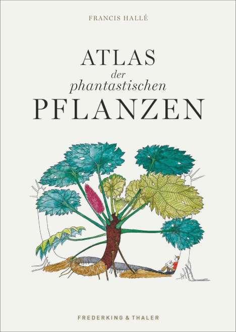 Francis Hallé: Atlas der phantastischen Pflanzen, Buch