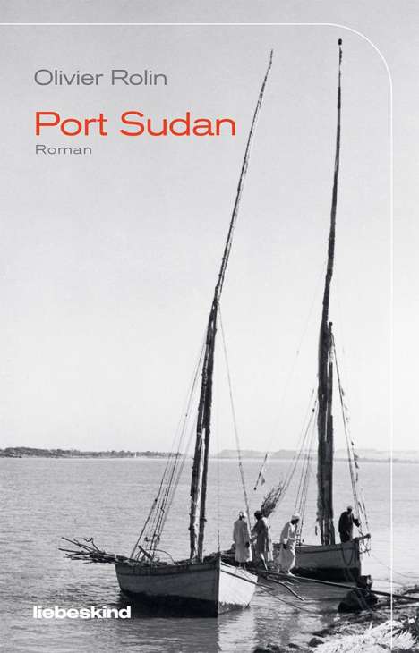 Olivier Rolin: Rolin, O: Port Sudan, Buch