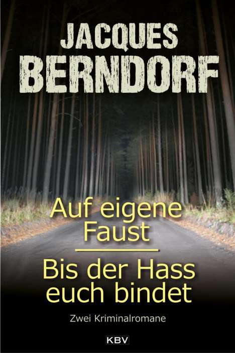 Jacques Berndorf: Auf eigene Faust / Bis der Hass euch bindet, Buch