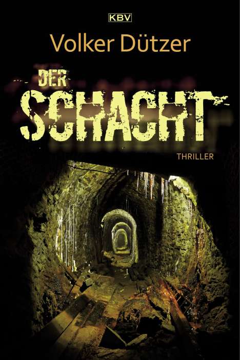 Volker Dützer: Der Schacht, Buch