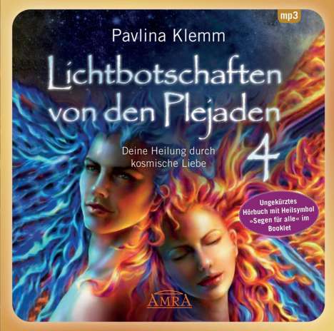 Pavlina Klemm: Lichtbotschaften von den Plejaden 04 (Ungekürzte Lesung und Heilsymbol "Segen für alle"), MP3-CD