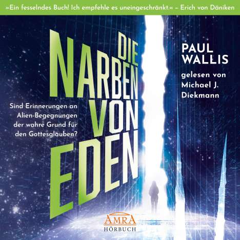 Paul Wallis: DIE NARBEN VON EDEN. Empfohlen von Erich von Däniken (ungekürzte Lesung). MP3-CD, MP3-CD