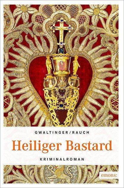 Xaver Maria Gwaltinger: Heiliger Bastard, Buch