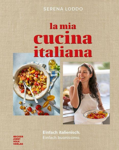 "Serena Loddo, la mia cucina italiana. Einfach italienisch. Einfach buonissimo. Frau mit Salatschüssel, Tomaten."
