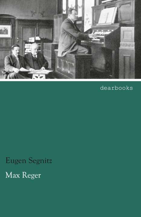 Eugen Segnitz: Max Reger, Buch