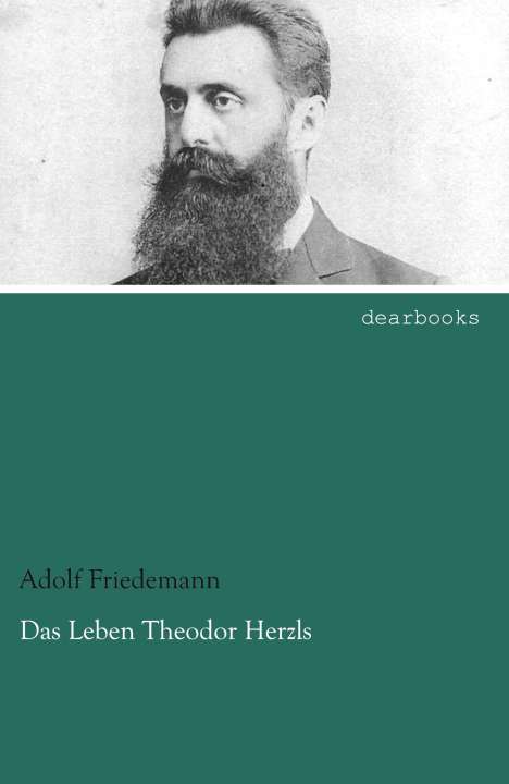 Adolf Friedemann: Das Leben Theodor Herzls, Buch