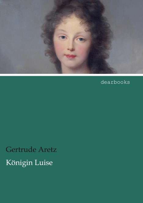 Gertrude Aretz: Königin Luise, Buch