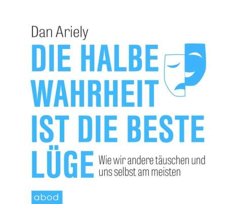 Dan Ariely: Die halbe Wahrheit ist die beste Lüge, CD